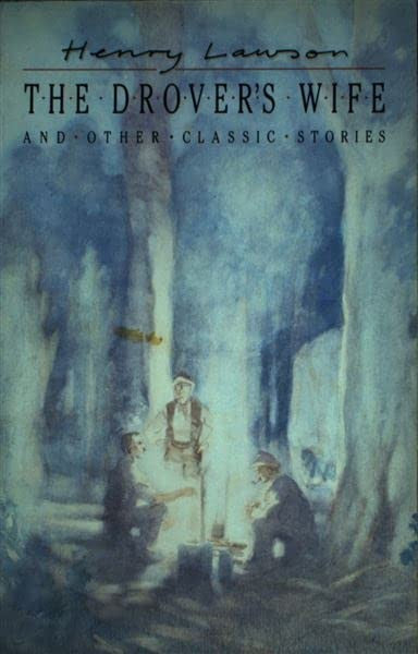 The Drover's Wife and Other Classic Stories