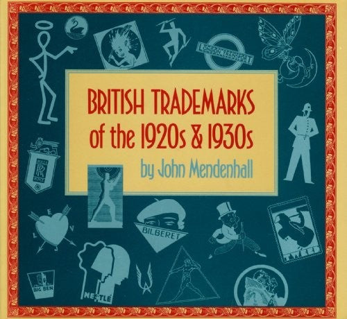 British Trade Marks of the Nineteen Twenties and Nineteen Thirties
