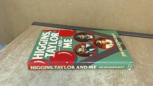 Higgins, Taylor and Me