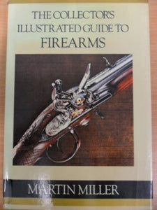 The Collector's Illustrated Guide to Firearms 