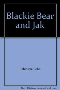Blackie Bear and Jak 
