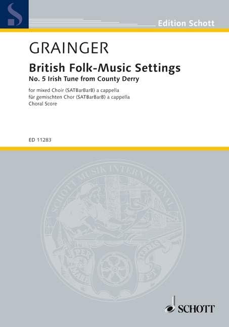 British Folk-Music Settings: No. 5 Irish Tune from County Derry. mixed choir (SATBarBarB). Partition de chœur.
