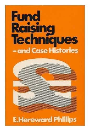 Fund Raising Techniques and Case Histories