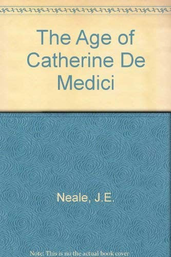 The Age of Catherine De Medici