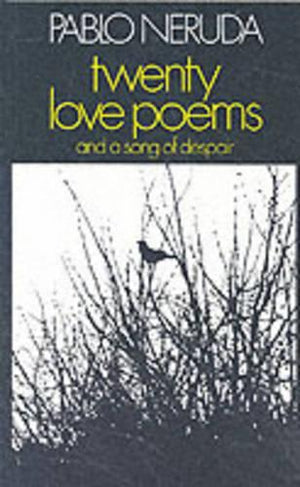 Twenty Love Poems and a Song of Despair