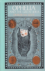 Ophelia and the Great Idea 