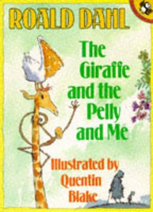 The Giraffe and the Pelly and Me