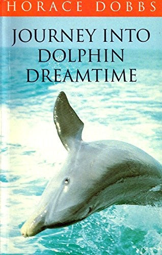 Journey into Dolphin Dreamtime