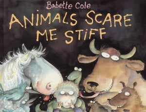 Animals Scare Me Stiff