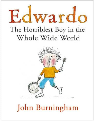 Edwardo the Horriblest Boy in the Whole Wide World