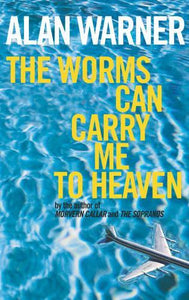 The Worms Can Carry Me To Heaven 