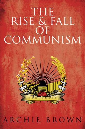 The Rise And Fall Of Communism