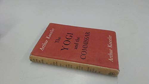 The Yogi and the Commissar and Other Essays