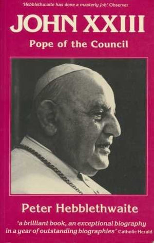 John XXIII: Pope of the Council