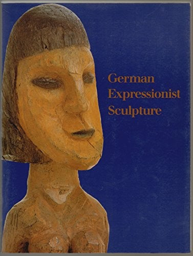 German Expressionist Sculpture