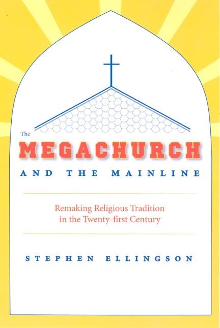 The Megachurch and the Mainline