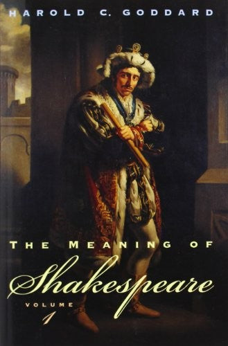 The Meaning of Shakespeare, Volume 1