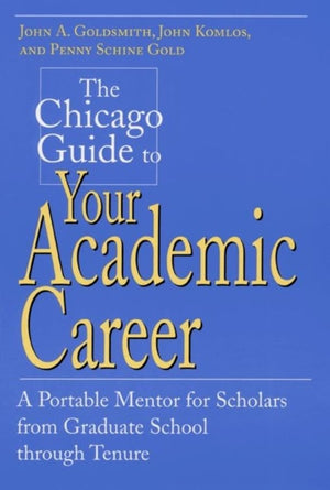 The Chicago Guide to Your Academic Career
