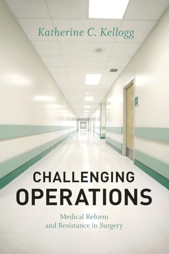 Challenging Operations  Medical Reform and Resistance in Surgery