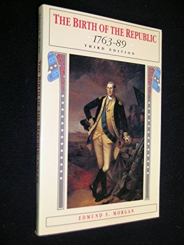 The Birth of the Republic, 1763-89