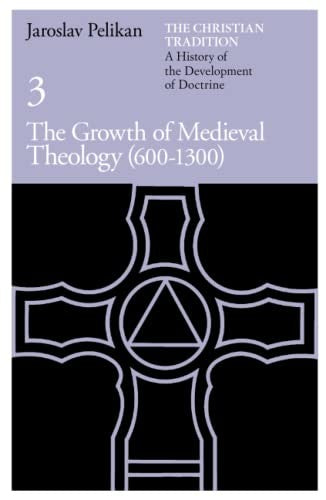 The Christian Tradition: A History of the Development of Doctrine, Volume 3