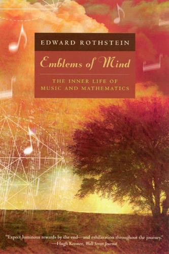 Emblems of Mind  The Inner Life of Music and Mathematics