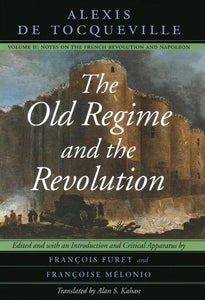 The Old Regime and the Revolution, Volume II 