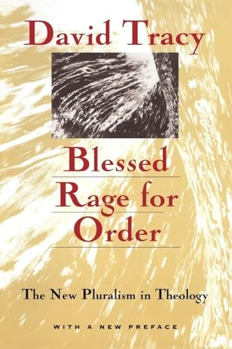 Blessed Rage for Order  The New Pluralism in Theology