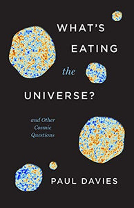 What's Eating the Universe? 