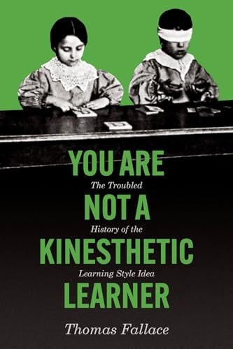 You Are Not a Kinesthetic Learner