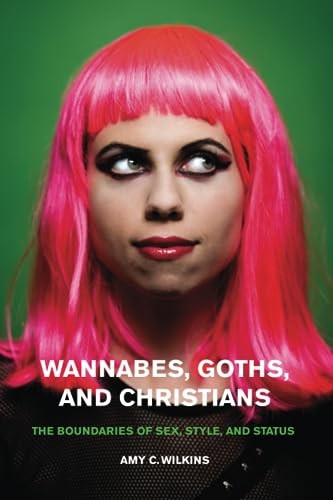 Wannabes, Goths, and Christians