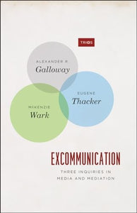 Excommunication  Three Inquiries in Media and Mediation 