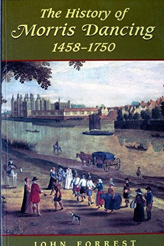 The History of Morris Dancing 1458-1750