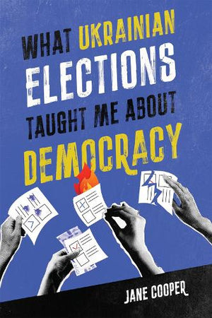 What Ukrainian Elections Taught Me About Democracy