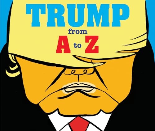 Trump: From A to Z