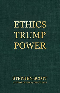 Ethics Trump Power 