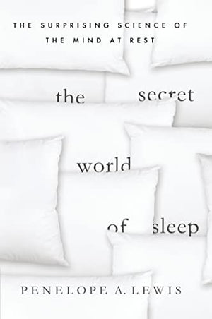 The Secret World of Sleep