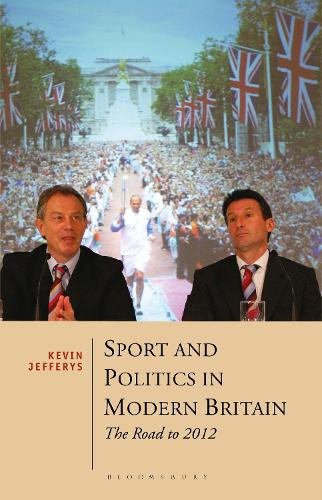 Sport and Politics in Modern Britain