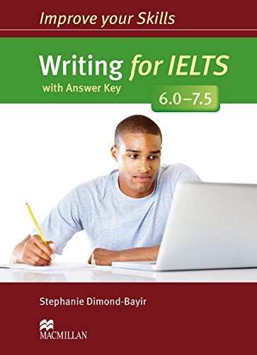 Improve Your Skills: Writing for IELTS 6.0-7.5 Student's Book with key