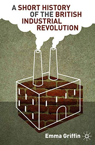 A Short History of the British Industrial Revolution