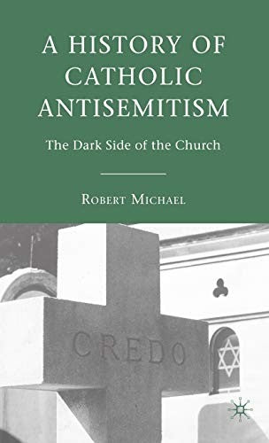 A History of Catholic Antisemitism