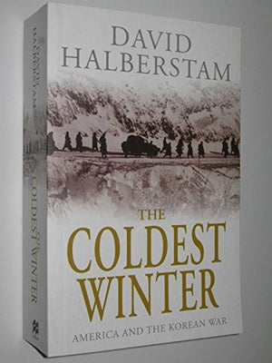 The Coldest Winter: America and the Korean War