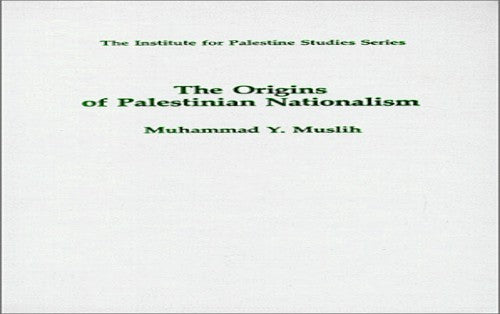 The Origins of Palestinian Nationalism