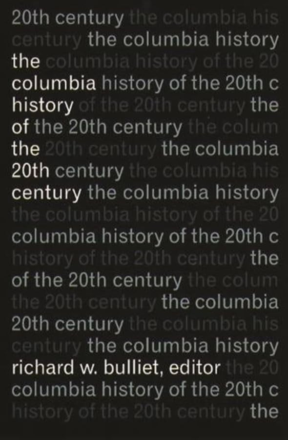 The Columbia History of the Twentieth Century