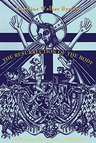 The Resurrection of the Body in Western Christianity, 200-1336