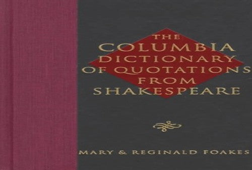 The Columbia Dictionary of Shakespeare Quotations