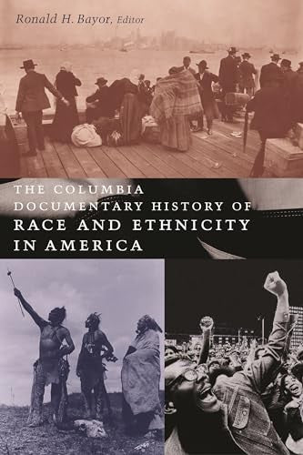The Columbia Documentary History of Race and Ethnicity in America