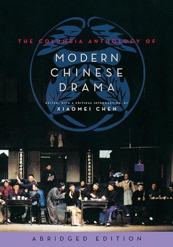 The Columbia Anthology of Modern Chinese Drama