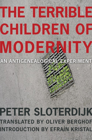 The The Terrible Children of Modernity
