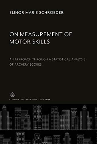 On Measurement of Motor Skills: An Approach Through a Statistical Analysis of Archery Scores